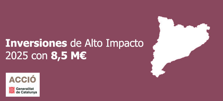 ACCIÓ lanza ayudas de Inversiones de Alto Impacto 2025