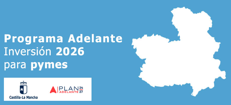 Adelante Inversión 2026 Castilla-La Mancha para pymes