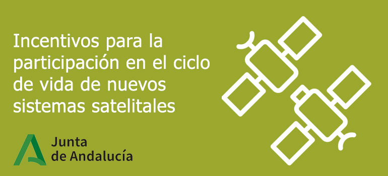 Andalucía lanza 16 M€ en ayudas para proyectos satelitales